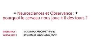 Replay conférence Neurosciences et Observance : pourquoi le cerveau nous joue-t-il des tours ?